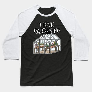 I Love Gardening Baseball T-Shirt